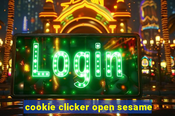 cookie clicker open sesame